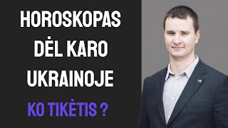 Horoskopas dėl karo Ukrainoje ko tikėtis [upl. by Tertia]