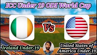 Ireland Under19 v United States of America Under19  1st Match Group A  ICC Under 19 World Cup [upl. by Dawson]