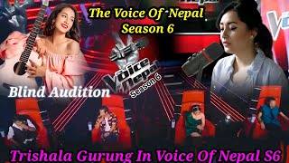 The Voice Of Nepal S6 By Trishala Gurung Blind Auditison20812024 [upl. by Nesila]