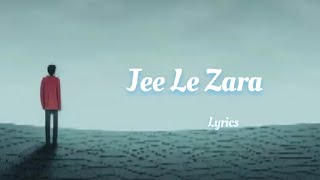 Jee Le Zaraa Lyrics  Talaash  Vishal Dadlani [upl. by Fasano]