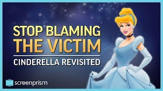 Cinderella Stop Blaming the Victim [upl. by Arenat]