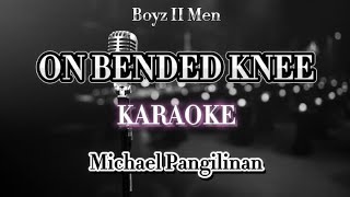 Boyz II Men quotON BENDED KNEEquot Michael Pangilinan KARAOKE [upl. by Rachael]