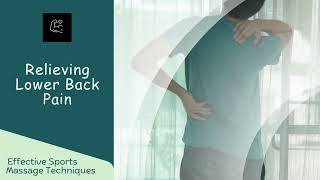 Relieving Lower Back Pain Effective Sports Massage Techniques [upl. by Jovita]