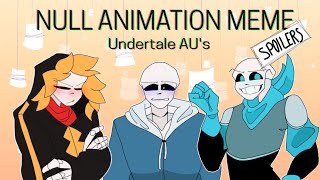 NULL ANIMATION MEME  Animation meme UNDERTALE AUS spoilers  FW [upl. by Tami]