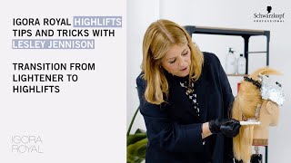 IGORA ROYAL Highlifts Tips and Tricks with Lesley Jennison – Transition from Lightener to Highlifts [upl. by Nnauol632]