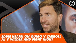 Eddie Hearn speaks to The Sportsman on Quigg vs Carroll AJ vs Wilder and Fight Night [upl. by Ushijima]