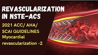 Revascularization in NSTEACS 2021 ACCAHASCAI Guidelines [upl. by Eduardo574]