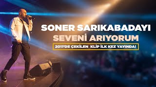 Soner Sarıkabadayı  Seveni Arıyorum Official Video [upl. by Eniladam]