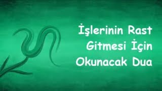 İşlerinin Rast Gitmesi İçin Okunacak Dua [upl. by Aitnas340]