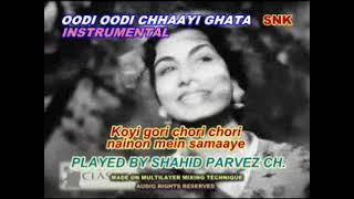 OODI OODI CHHAAYI GHATA INSTRUMENTAL BY SHAHID PARVEZ CH [upl. by Ailil981]