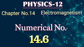 12 class physics numerical 146  physics class 12 chapter 14 Electromagnetsim [upl. by Ciapas436]