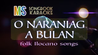 O NARANIAG A BULAN ILOCANO FOLK SONGS KARAOKE [upl. by Canica]