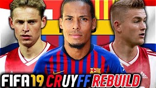 THE BARCELONA DUTCH REBUILD CHALLENGE FIFA 19 Career Mode [upl. by Ahtelahs]