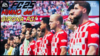 EA FC 25 Girona FC quotHIMNE del GIRONA FCquot [upl. by Cristy]