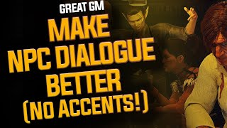 5 Ways to Make NPC Dialogue Better With No Accent  GM Tips [upl. by Anelim]