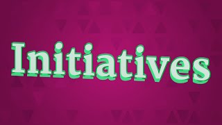 INITIATIVES pronunciation • How to pronounce INITIATIVES [upl. by Atnauqahs]