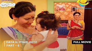 Daya Ki Pyari Beti I FULL MOVIE  Part 6  Taarak Mehta Ka Ooltah Chashmah Ep 1652 to 1654 [upl. by Homovec946]