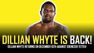 DILLIAN WHYTE VS EBENEEZER TETTEH  DECEMBER 15TH ON DAZN [upl. by Lurline]