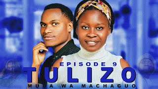 TULIZO EP 9 💞💞BEST LOVE STORY💞❤MUDA WA MACHAGUO [upl. by Aldric]