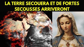 TRÈS PRUDENT LA TERRE VA TREMBLER  MESSAGE DE LA VIERGE MARIE [upl. by Lluj]