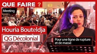 HOURIA BOUTELDJA  Comment les « Suds » font reculer le fascisme  le QG Décolonial Que Faire [upl. by Anastasie72]