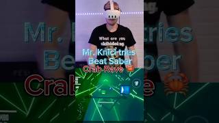 Mr Knicl tries crab rave in VR Beat Saber [upl. by Ecal741]