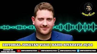 💥EDITORIAL JONATAN VIALE  RADIO RIVADAVIA 💥 [upl. by Cramer]