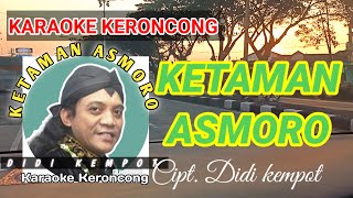 KERONCONG KETAMAN ASMORO DIDI KEMPOT  KARAOKE NADA CEWEK [upl. by Ball]