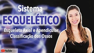 Sistema Esquelético 25 Esqueleto Axial e Apendicular Classificação dos Ossos [upl. by Lertram]