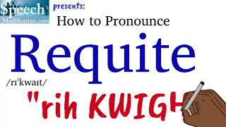 How to Pronounce Requite [upl. by Evelc284]