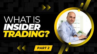 Insider Trading Risks Rules and RealLife Cases Explained  Part 2 [upl. by Arraek]