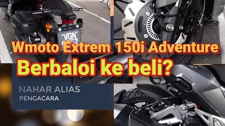 WMOTO XTREME 150I ADVENTURE BERBALOI KE BELI [upl. by Elpmid]