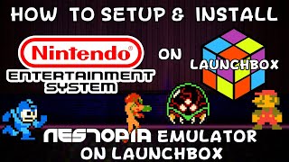 How To Setup amp Install Nestopia Nintendo NES Emulator On Launchbox [upl. by Ilatfen]