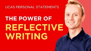 Personal Statements Part 6 The power of reflective writing [upl. by Raymond626]