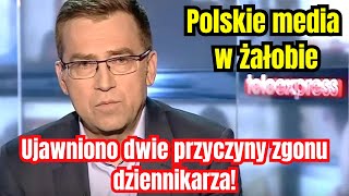 Polskie media w żałobie Ujawniono dwie przyczyny zgonu dziennikarza i fotoreportera [upl. by Dannie]