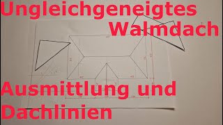 Ungleichgeneigtes Walmdach Ausmittlung und Dachlinien [upl. by Neellok]