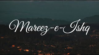 Mareez e Ishq hoon main Song  Lyrics  Arijit Singh Song [upl. by Cyrill72]