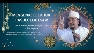 MENGENAL LELUHUR RASULULLAH SAW  GUS YAYAN  PENGAJIAN NURUL QOLBI [upl. by Warfeld260]