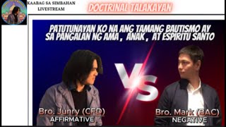 Doctrinal Talakayan  Bro Junry  CFD vs Bro Mark BAC  Trinitarian Baptism ang tamang Formula [upl. by Nachison587]