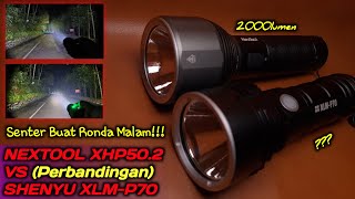 Nextool XHP502 Vs Shenyu XLMP70  Perbandingan Senter Untuk Ronda Joss [upl. by Franciska]