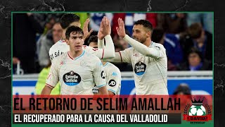 SELIM AMALLAH RECUPERADO PARA LA CAUSA DEL REAL VALLADOLID [upl. by Stead]