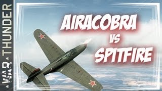 American Airacobra Vs British Spitfire  War Thunder [upl. by Nosnah]