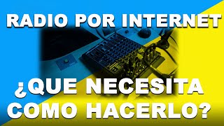 Radio por Internet ¿Que necesita y como hacerlo  Creando su Estación de Radio [upl. by Dionis117]