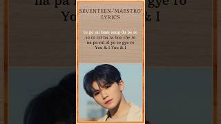 SEVENTEENMAESTRO Song lyrics🎵seventeen maestro shorts songlyrics [upl. by Washington]