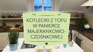 MAKROBIOTYKA według Kornelii  Kotleciki z tofu w panierce majerankowoczosnkowej [upl. by Corilla]