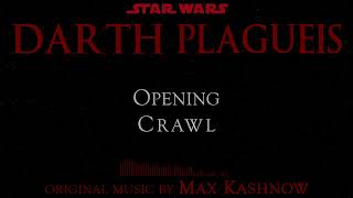 DARTH PLAGUEIS Opening Crawl 🎵 [upl. by Inuat]