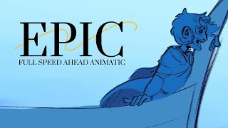 Full Speed Ahead  EPIC The Musical ANIMATIC [upl. by Elli799]