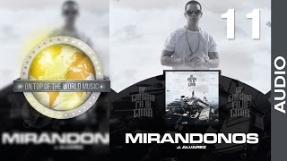 J Alvarez  Mirándonos  Track 11 Audio [upl. by Niamrej71]