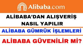 Alibabadan Alışveriş Nasıl Yapılır  Alibaba Sipariş Verme  Alibaba Gümrük İşlemleri [upl. by Selena583]