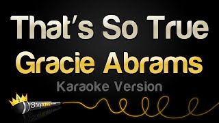 Gracie Abrams  That’s So True Karaoke Version [upl. by Pearlstein]